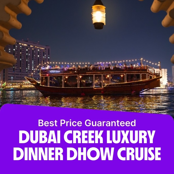 Dubai Creek Luxury Dinner Dhow Cruise  Al Seef