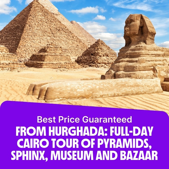 From Hurghada: Full-Day Cairo Tour of Pyramids
