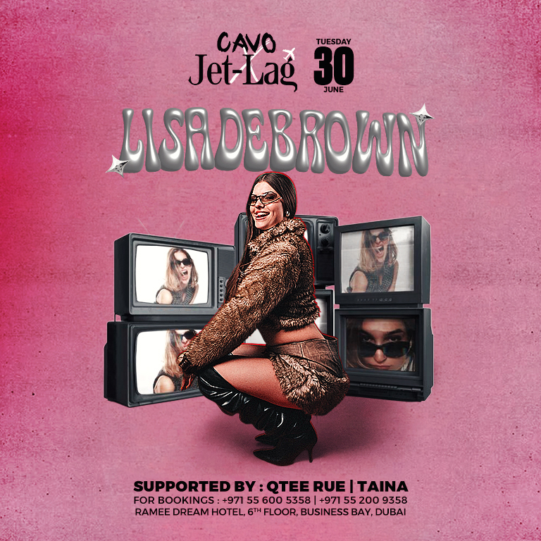 Jet-Lag Presents Lisa Brown in Dubai  Cavo